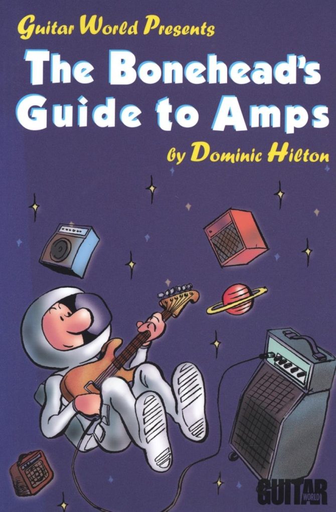 Hal Leonard Guitar World Presents The Bonehead's Guide To Amps